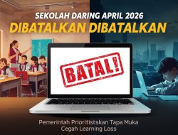 Sekolah Daring April 2026 Dibatalkan: Hemat Energi Bisa Ditunda, Kerusakan Belajar Anak Tidak Bisa Diperbaiki Cepat
